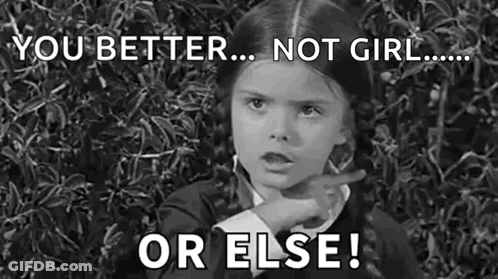 A Black And White Photo Of A Little Girl Pointing At The Camera With The Words `` You Better ... Not Girl ... Or Else ! GIF