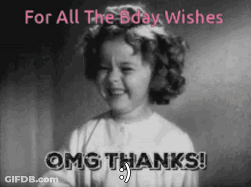A Black And White Photo Of A Little Girl With The Words For All The Bday Wishes Omg Thanks ! GIF