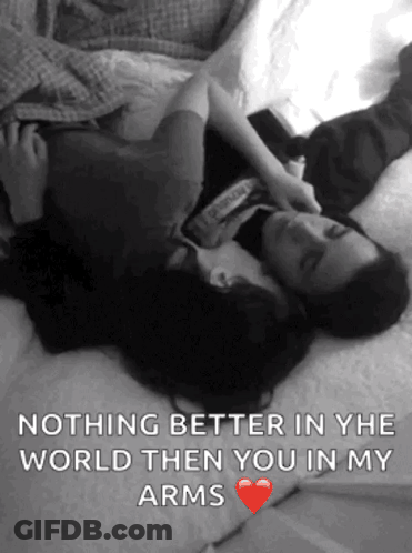 A Black And White Photo Of A Man And Woman Hugging With The Caption Nothing Better In The World Then You In My Arms With GIF