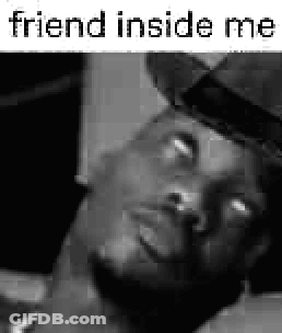 A Black And White Photo Of A Man In A Hat With The Words `` Friend Inside Me '' Written On It . GIF