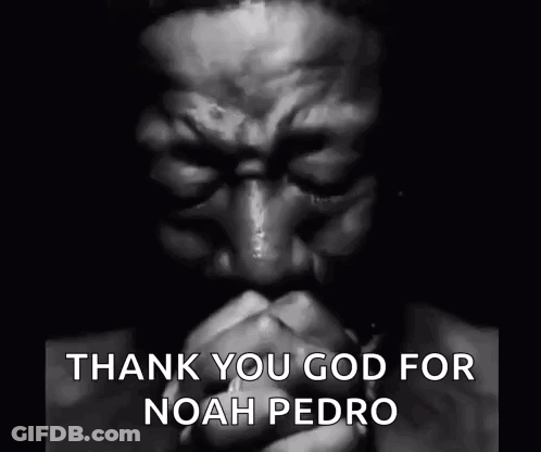 A Black And White Photo Of A Man Praying With The Words Thank You God For Noah Pedro Above Him GIF