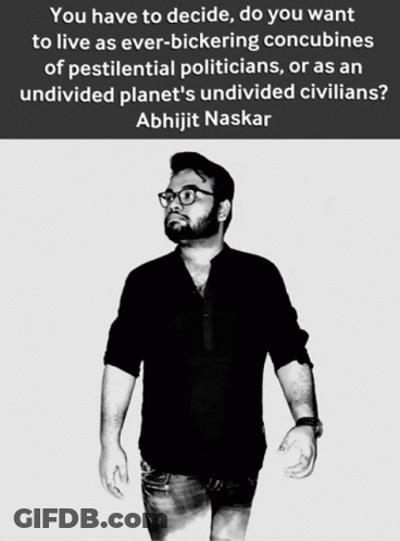 A Black And White Photo Of A Man With A Quote From Abhijit Naskar GIF