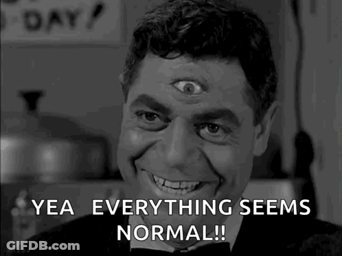 A Black And White Photo Of A Man With A Third Eye And The Words " Yea Everything Seems Normal " GIF