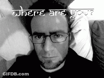 A Black And White Photo Of A Man With Glasses And The Words Where Are You On The Bottom GIF