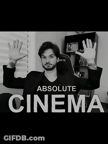 A Black And White Photo Of A Man With The Words " Absolute Cinema " Above Him GIF