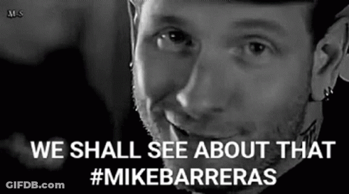 A Black And White Photo Of A Man With The Words `` We Shall See About That '' Written On It . GIF