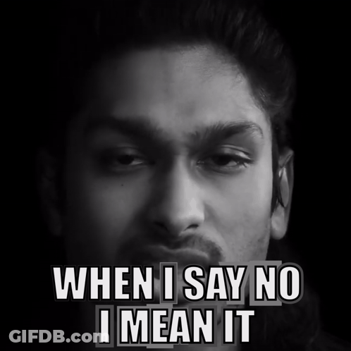A Black And White Photo Of A Man With The Words " When I Say No I Mean It " GIF