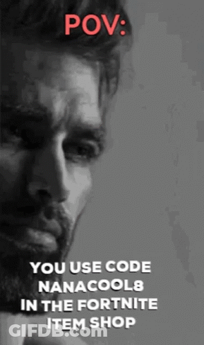 A Black And White Photo Of A Man With The Words " You Use Code Nanacool8 In The Fortnite Item Shop " On Top GIF