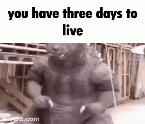 A Black And White Photo Of A Monster That Says `` You Have Three Days To Live '' GIF