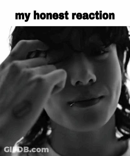 A Black And White Photo Of A Person 'S Face With The Words " My Honest Reaction " Above It GIF
