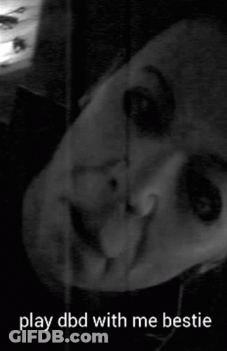 A Black And White Photo Of A Person With The Words Play Dbd With Me Bestie Below It GIF
