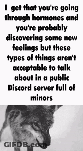 A Black And White Photo Of A Wolf With A Caption That Says " I Get That You 'Re Going Through Hormones " GIF