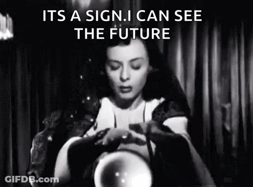 A Black And White Photo Of A Woman Holding A Crystal Ball With The Words `` Its A Sign I Can See The Future '' GIF