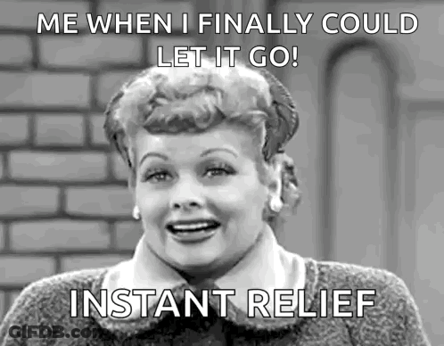A Black And White Photo Of A Woman Saying `` Me When I Finally Could Let It Go ! Instant Relief '' . GIF
