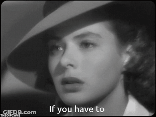A Black And White Photo Of A Woman Wearing A Hat With The Caption If You Have To GIF