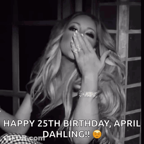 A Black And White Photo Of A Woman With The Words Happy 25Th Birthday April Dahling On The Bottom GIF