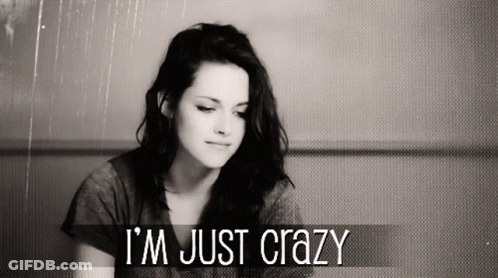 A Black And White Photo Of A Woman With The Words " I 'M Just Crazy " Below Her GIF