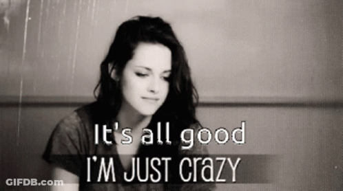 A Black And White Photo Of A Woman With The Words " It 'S All Good I 'M Just Crazy " GIF