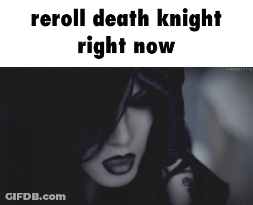 A Black And White Photo Of A Woman With The Words Reroll Death Knight Right Now Below Her GIF