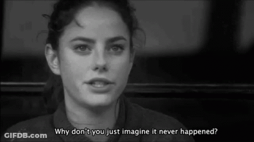 A Black And White Photo Of A Woman With The Words Why Don T You Just Imagine It Never Happened GIF