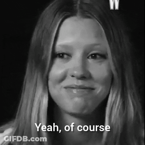 A Black And White Photo Of A Woman With The Words " Yeah Of Course " Below Her GIF