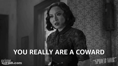 A Black And White Photo Of A Woman With The Words " You Really Are A Coward " Above Her GIF