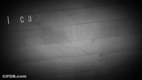 A Black And White Photo Of A Wooden Surface With The Words I Can Written On It GIF