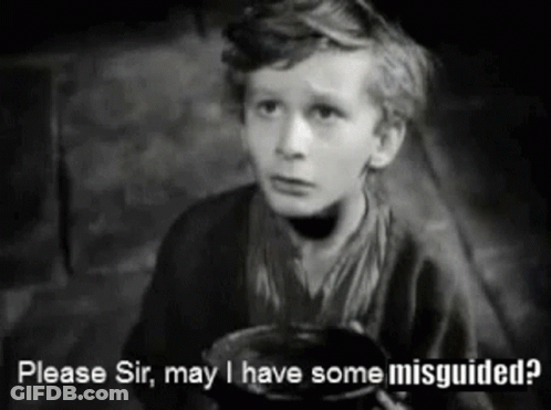 A Black And White Photo Of A Young Boy With The Words Please Sir May I Have Some Misguided GIF