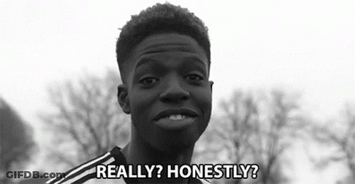 A Black And White Photo Of A Young Man With The Words `` Really ? Honestly ? '' Written Next To Him . GIF
