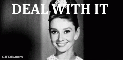 A Black And White Photo Of Audrey Hepburn With The Words Deal With It Written Above Her GIF