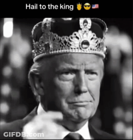 A Black And White Photo Of Donald Trump Wearing A Crown With The Caption " Hail To The King " GIF
