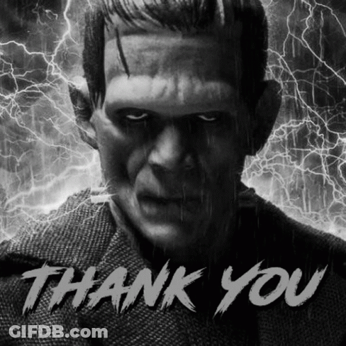 A Black And White Photo Of Frankenstein With The Words `` Thank You '' . GIF