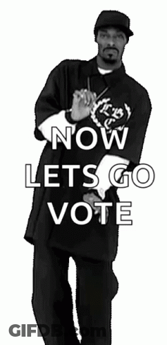 A Black And White Photo Of Snoop Dogg With The Words Now Lets Go Vote Below Him GIF