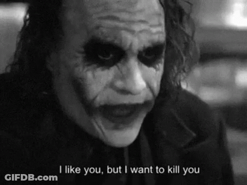 A Black And White Photo Of The Joker Saying `` I Like You , But I Want To Kill You '' GIF