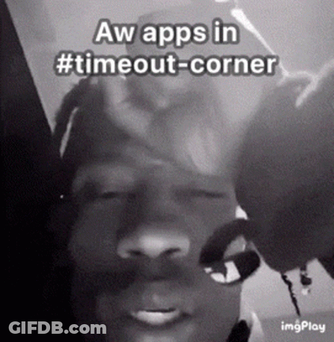 A Black And White Photo With The Words Aw Apps In #Timeout-Corner GIF