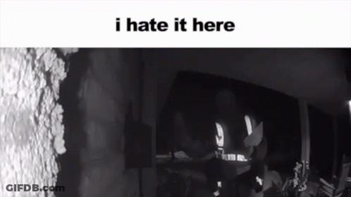 A Black And White Photo With The Words I Hate It Here Above It GIF