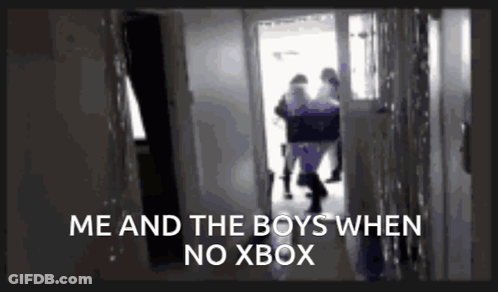 A Black And White Photo With The Words Me And The Boys When No Xbox On It GIF