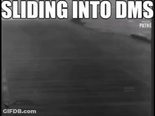 A Black And White Photo With The Words Sliding Into Dms At The Top GIF