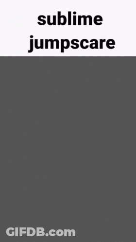 A Black And White Photo With The Words Sublime Jumpscare At The Top GIF