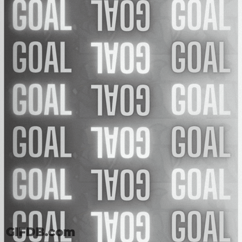 A Black And White Poster That Says Goal In White Letters GIF