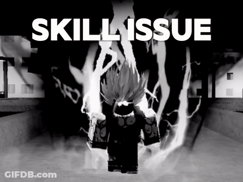 A Black And White Video Game Character With The Words Skill Issue Above Him GIF