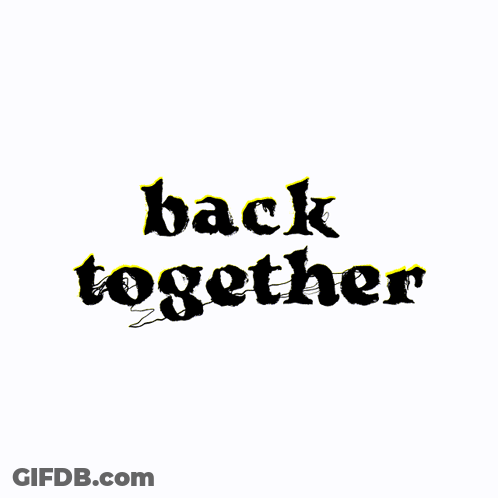 A Black And Yellow Sign That Says Back Together On A White Background GIF