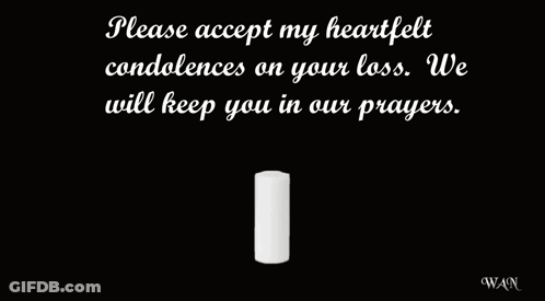 A Black Background With A Candle And Two Roses With A Message That Says Please Accept My Heartfelt Condolences On Your L GIF