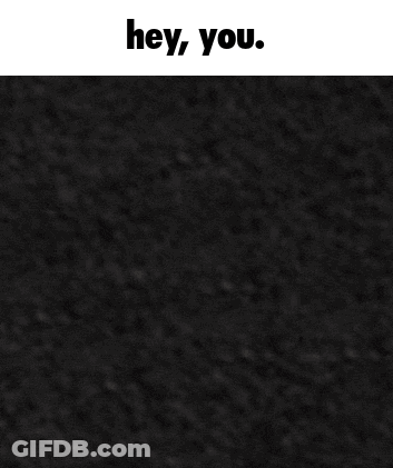 A Black Background With A Drawing Of A Face And The Words Hey You Below It GIF