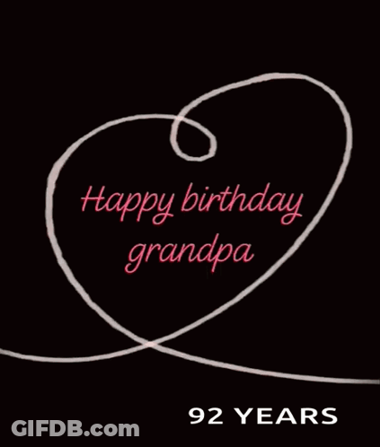 A Black Background With A Heart And The Words Happy Birthday Grandpa GIF
