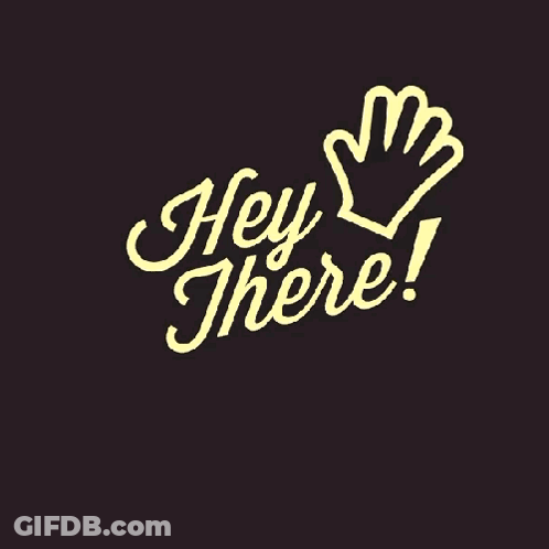 A Black Background With A Yellow Hand Pointing To The Words Hey There GIF