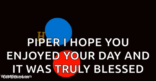 A Black Background With Balloons And The Words Happy Belated Piper I Hope You Enjoyed Your Day And It Was Truly Blessed GIF
