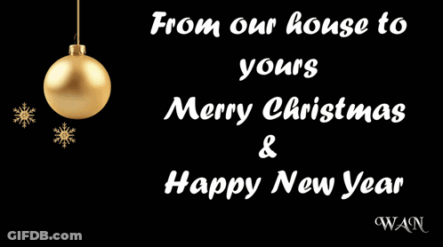 A Black Background With Gold Christmas Balls And The Words From Our House To Yours Merry Christmas And Happy New Year GIF
