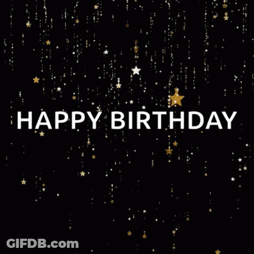A Black Background With Gold Stars And The Words `` Happy Birthday '' GIF