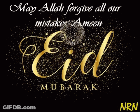 A Black Background With Gold Text That Says May Allah Forgive All Our Mistakes Ameen Eid Mubarak Nrn GIF